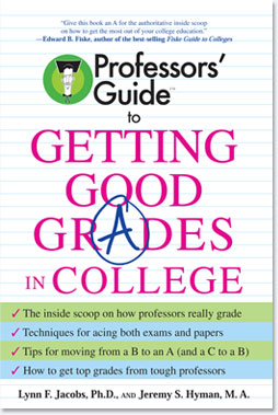 The Professors' Guide to Getting Good Grades in College